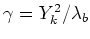 $\gamma=Y_k^2 / \lambda_b$